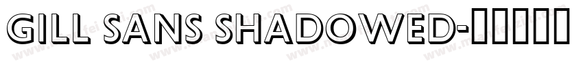 Gill Sans Shadowed字体转换